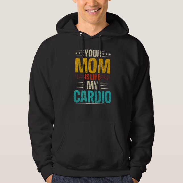 Your Mum Is Like My Cardio Romantic Couples Costum Hoodie (Front)