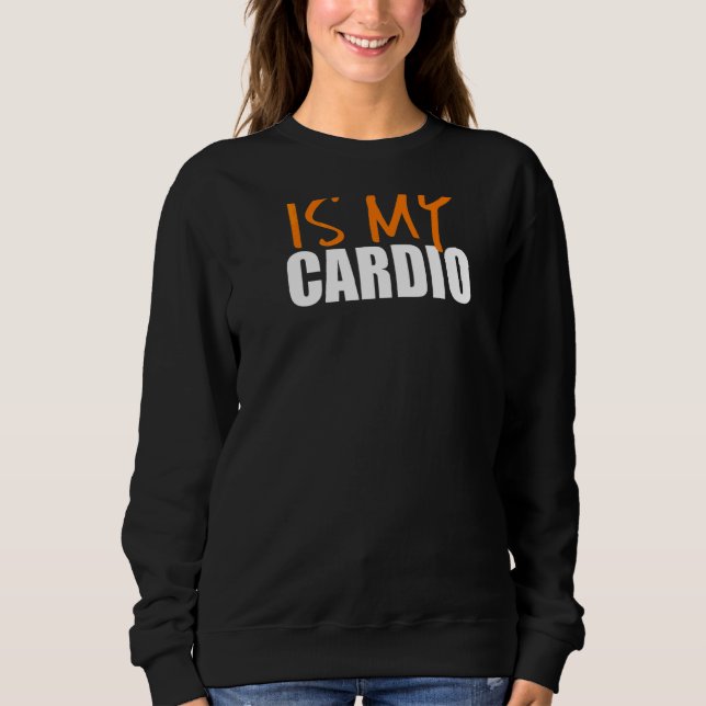 Your Mum Is My Cardio Back Print Sweatshirt (Front)