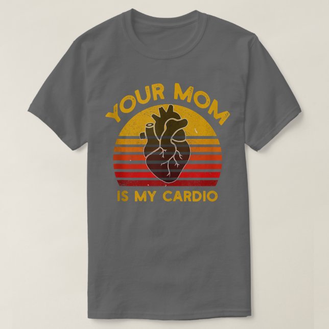 Your Mum Is My Cardio Gym, Muscular, Working Out,  T-Shirt (Design Front)