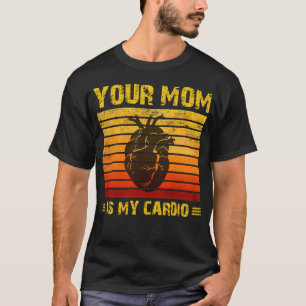 Your Mum Is My Cardio Heart Vintage Mother's Day T-Shirt