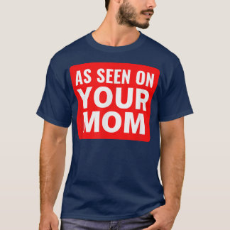 Your Mum Joke  As Seen on Your Mum  Funny Trash Ta T-Shirt