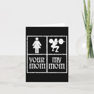 Your Mum My Mum Bodybuilding Bodybuilder Weightlif Card