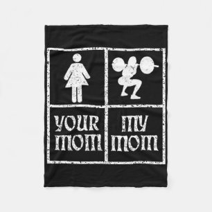 Your Mum My Mum Bodybuilding Bodybuilder Weightlif Fleece Blanket