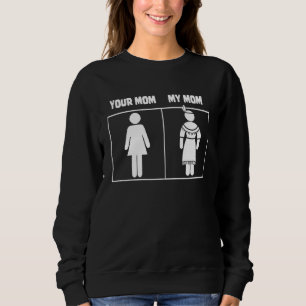 Your Mum My Mum Native American Native Mum Sweatshirt
