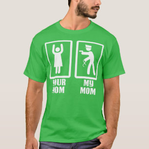 Your Mum My Police Mum Proud Police T Shirts For P