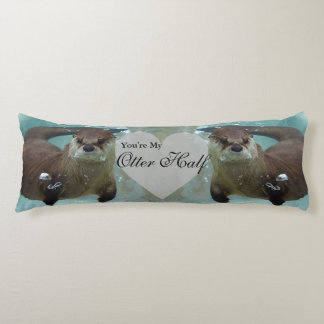 Your my Otter Half Brown River Otter Swimming Body Cushion