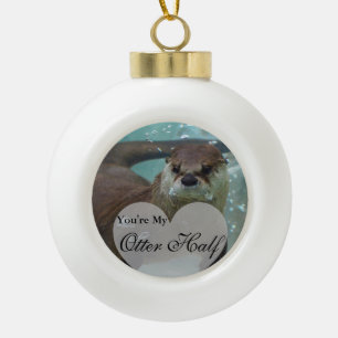 Your my Otter Half Brown River Otter Swimming Ceramic Ball Christmas Ornament