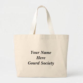 Your Name HereGourd Society Large Tote Bag