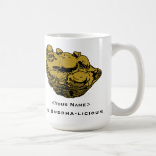 <Your Name> Is Buddha-lcious Coffee Mug