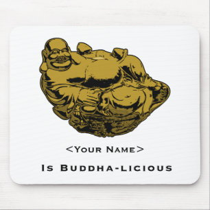<Your Name> Is Buddha-lcious Mouse Pad