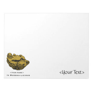 <Your Name> Is Buddha-lcious Notepad