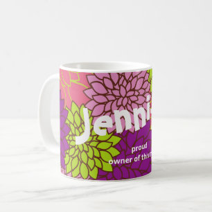 Your Name - Proud Owner of this Mug -  Bold Floral