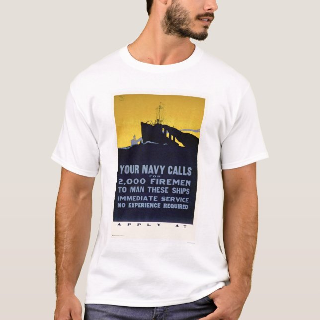 Your Navy Calls - Firemen Needed (US02298) T-Shirt (Front)