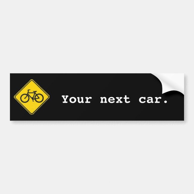 Your Next Car Bumper Sticker (Front)