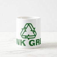 Your nice saying: THINK GREEN