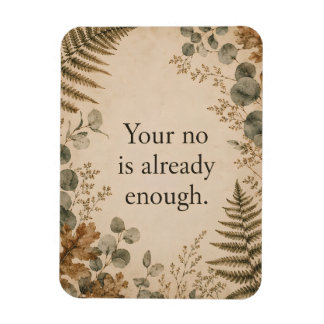 Your No Is Enough Boundaries Botanical Quote Magnet