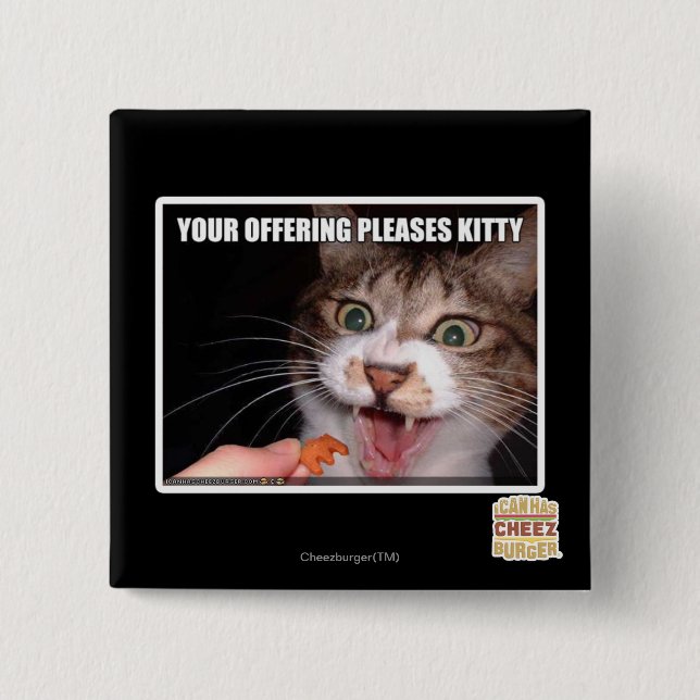 Your Offering Pleases Kitty 15 Cm Square Badge (Front)
