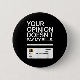 Your Onion Doesn't Pay My Bills Success Hustle Mot 6 Cm Round Badge