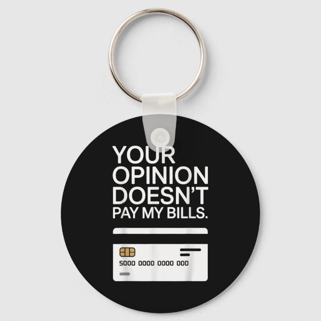 Your Onion Doesn't Pay My Bills Success Hustle Mot Key Ring (Front)