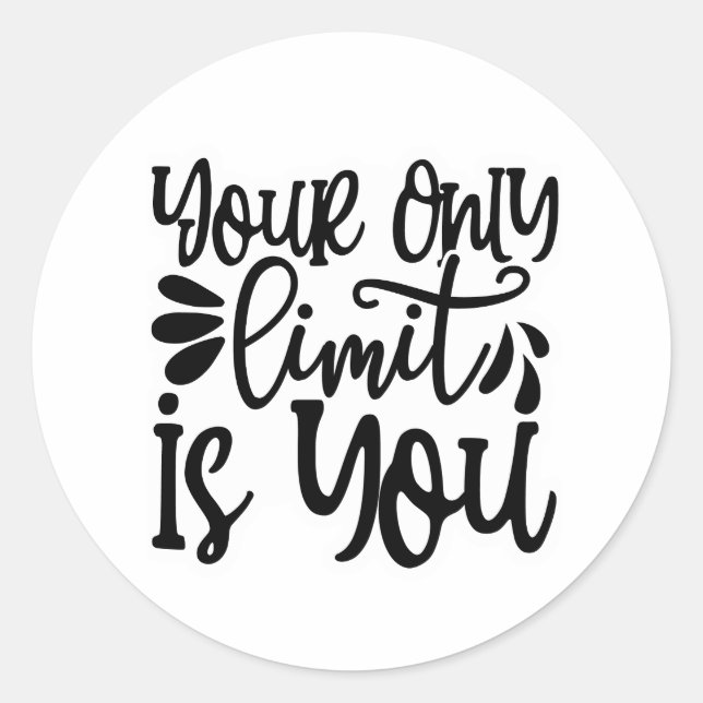 Your Only Limit is You Classic Round Sticker (Front)
