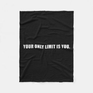 Your Only Limit Is You Insrational Motivational Sl Fleece Blanket