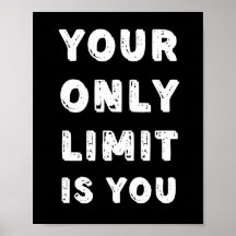 Your only limit is You Quote
