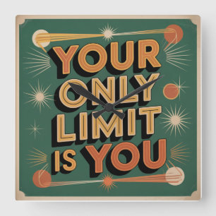 Your Only Limit Is You Square Wall Clock