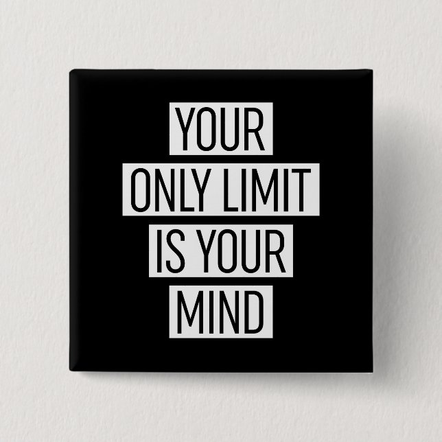 Your Only Limit Is Your Mind  15 Cm Square Badge (Front)