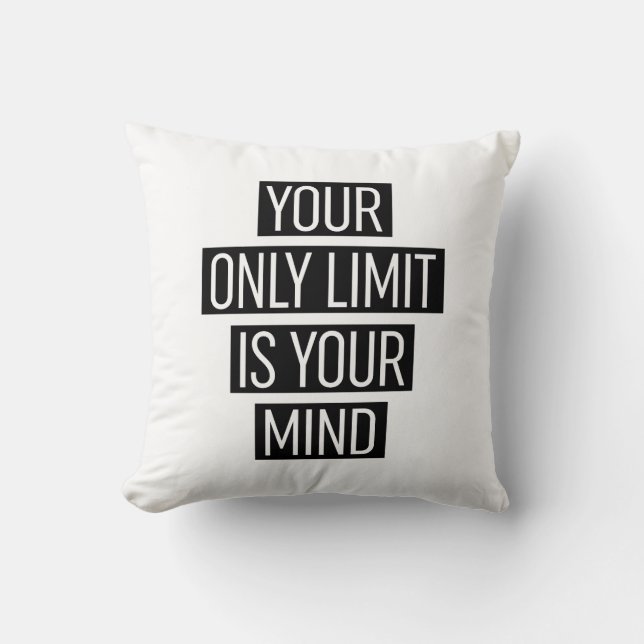 Your Only Limit Is Your Mind  Cushion (Front)