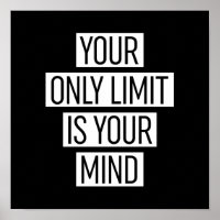 Your Only Limit Is Your Mind 