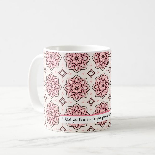 Your Opinion is Not my reality | ROSE pattern Coffee Mug (Front Left)