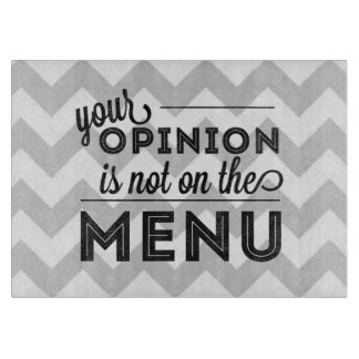 Your Opinion is Not on the Menu - Cutting Board