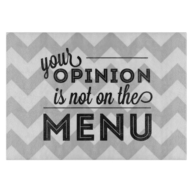 Your Opinion is Not on the Menu - Cutting Board (Front)