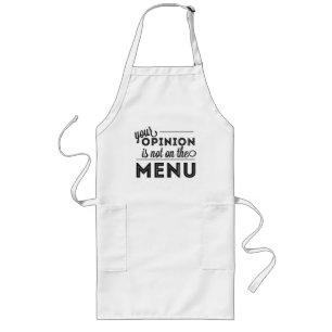 Your Opinion is Not on the Menu Long Apron