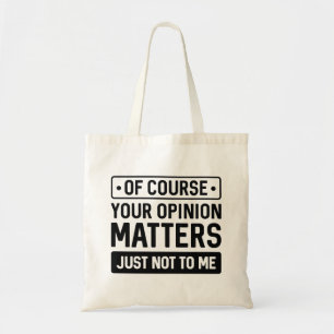 Your Opinion Matters Tote Bag