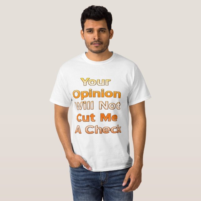 Your Opinion Value T-Shirt (Front Full)