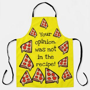 Your opinion was not in the recipe apron