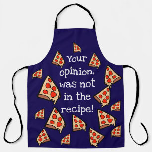 Your opinion was not in the recipe apron