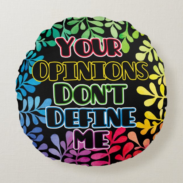 Your Opinions Don't Define Me Round Cushion (Front)