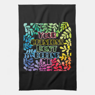Your Opinions Don't Define Me Tea Towel