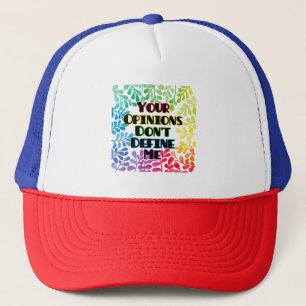 Your Opinions Don't Define Me Trucker Hat
