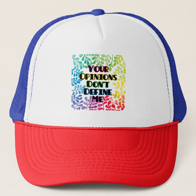 Your Opinions Don't Define Me Trucker Hat (Front)