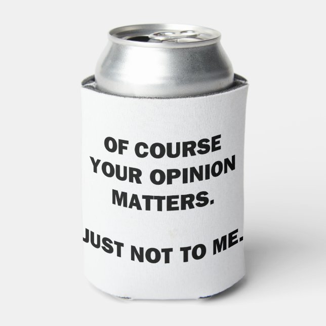 Your Opinon Matters Can Cooler (Can Front)