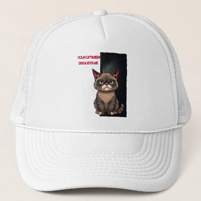 Your optimism disgusts me trucker hat (Front)