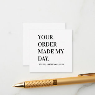 Your Order Made My Day Business Note Card
