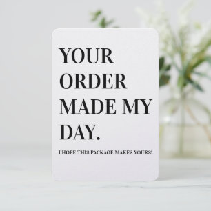 Your Order Made My Day Modern Business Card