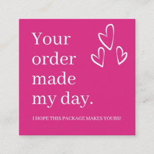 Your Order made My Day Thank You Customer Square Business Card