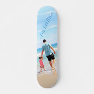 Your Own Design Custom Photo Text - Best DAD Ever Skateboard
