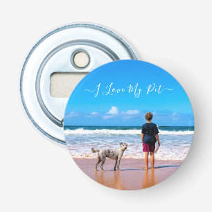 Your Own Design Custom Photo Text - I Love My Pet Bottle Opener