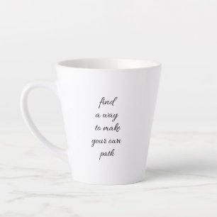 Your Own Path Latte Mug